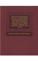 Serious and Candid Letters to the REV. Thomas Baldwin, D.D.: On His Book, Entitled the Baptism of Believers Only, and the Particular Communion of the Baptist Churches, Explained and Vindicated