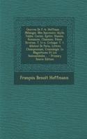 Oeuvres de F.-B. Hoffman ...: Melanges. Mes Souvenirs: Idylls. Fables. Contes. Epitre. Stances. Romances. Chansons. Pieces Diverses. T. IV-X. Critique: T. 1. Athenee de Paris, Le(French)