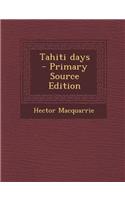 Tahiti Days - Primary Source Edition