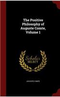 The Positive Philosophy of Auguste Comte, Volume 1