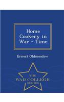 Home Cookery in War - Time - War College Series