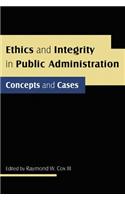 Ethics and Integrity in Public Administration: Concepts and Cases