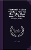 Psalms Of David Translated Form The Hebrew Into Blank Verse, For Chanting