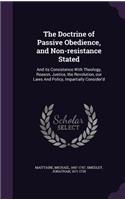 The Doctrine of Passive Obedience, and Non-resistance Stated