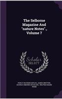 The Selborne Magazine and Nature Notes., Volume 7