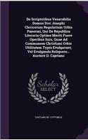 De Scriptoribus Venerabilis Domus Divi Josephi Clericorum Regularium Urbis Panormi, Qui De Republica Literaria Optime Meriti Fuere Operibus Suis, Quae Ad Communem Christiani Orbis Utilitatem Typis Evulgarunt, Vel Evulganda Reliquere... Auctore D. C