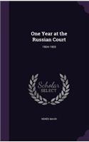 One Year at the Russian Court