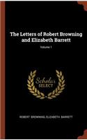 The Letters of Robert Browning and Elizabeth Barrett; Volume 1