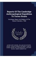 Reports of the Cambridge Anthropological Expedition to Torres Straits