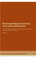 Reversing Multiple Cutaneous Leiomyoma: Deficiencies The Raw Vegan Plant-Based Detoxification & Regeneration Workbook for Healing Patients. Volume 4