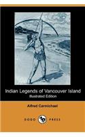 Indian Legends of Vancouver Island (Illustrated Edition) (Dodo Press)