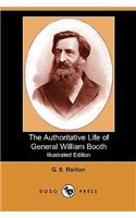 Authoritative Life of General William Booth (Illustrated Edition) (Dodo Press)