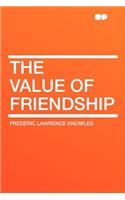 The Value of Friendship