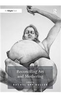 Reconciling Art and Mothering