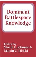 Dominant Battlespace Knowledge