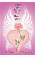 Poetry To Warm The Heart With