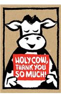 Holy Cow: Thank You So Much! (Thank-You Cards)
