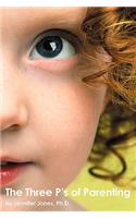 Three P's of Parenting