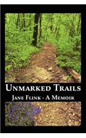 Unmarked Trails: A Memoir