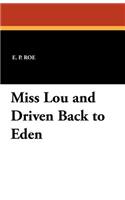 Miss Lou and Driven Back to Eden