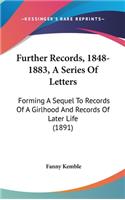 Further Records, 1848-1883, a Series of Letters: Forming a Sequel to Records of a Girlhood and Records of Later Life (1891)