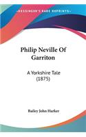 Philip Neville Of Garriton