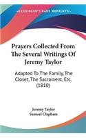 Prayers Collected From The Several Writings Of Jeremy Taylor