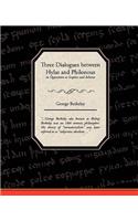 Three Dialogues between Hylas and Philonous in Opposition to Sceptics and Atheists