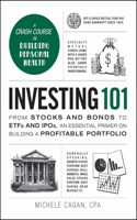 Investing 101: From Stocks and Bonds to Etfs and Ipos, an Essential Primer on Building a Profitable Portfolio(Adams 101)