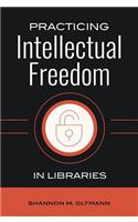 Practicing Intellectual Freedom in Libraries
