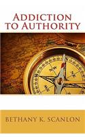 Addiction To Authority