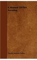 Manual Of Fire Assaying