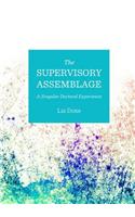 Supervisory Assemblage: A Singular Doctoral Experience