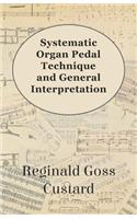 Systematic Organ Pedal Technique and General Interpretation