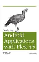 Developing Android Applications with Flex 4.5