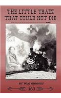 The Little Train That Could Not Die: The Stories of the Cumbres & Toltec Scenic Railroad and Engine 463(English)