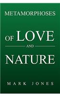 Metamorphoses of Love and Nature: (English)
