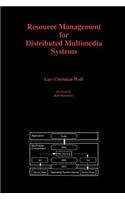 Resource Management for Distributed Multimedia Systems