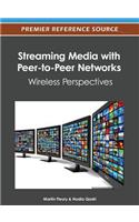 Streaming Media with Peer-to-Peer Networks