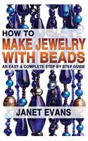 How To Make Jewelry With Beads