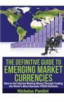 Definitive Guide to Emerging Market Currencies