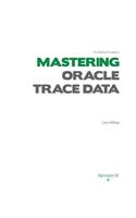 The Method R Guide to Mastering Oracle Trace Data: (English)