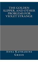 The Golden Slipper, and Other Problems for Violet Strange