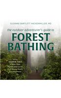The Outdoor Adventurer's Guide to Forest Bathing