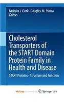 Cholesterol Transporters of the START Domain Protein Family in Health and Disease