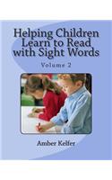 Helping Children Learn to Read with Sight Words: Volume 2