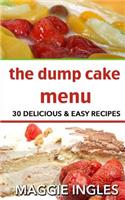 The Dump Cake Menu: 30 Delicious Dump Cake Recipes Anyone Can Make(English)