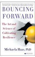 Bouncing Forward: The Art and Science of Cultivating Resilience