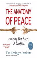 Anatomy of Peace, Expanded Second Edition: Resolving the Heart of Conflict