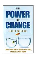 The Power Of Change: Change Your Habits, Identify Your Goals, And Realize Your Dreams(Goal Setting)
